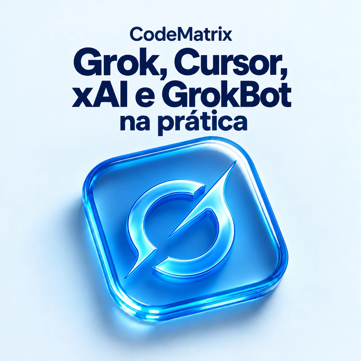 Capa de Grok, Cursor, xAI e GrokBot na prática